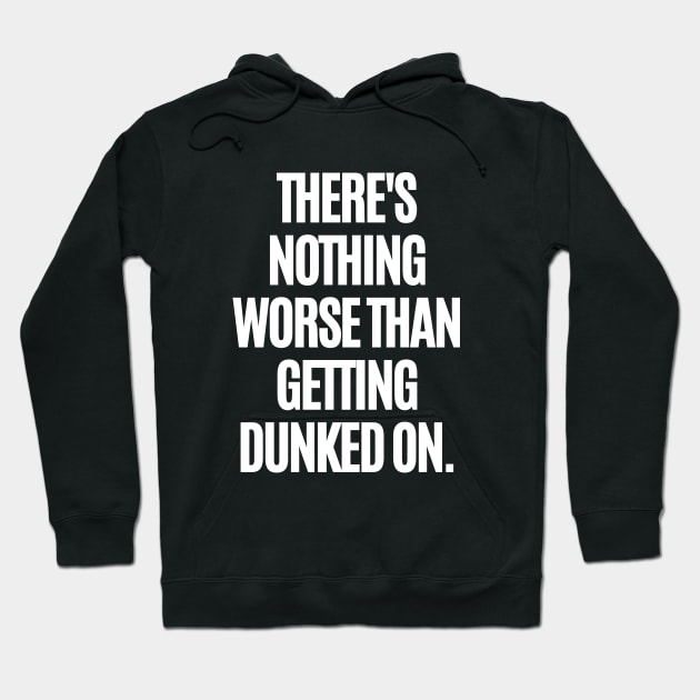 Getting dunked on? Ouch! Hoodie by mksjr